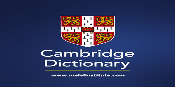 دیکشنری کمبریج | آموزشگاه زبان ملل شعبه نبرد